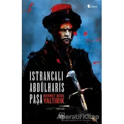 Istrancalı Abdülharis Paşa - Mehmet Berk Yaltırık - İthaki Yayınları