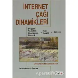 İnternet Çağı Dinamikleri - Mustafa Emre Civelek - Beta Yayınevi
