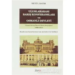 Uluslararası Barış Konferansları ve Osmanlı Devleti - Betül Batır - Beta Yayınevi