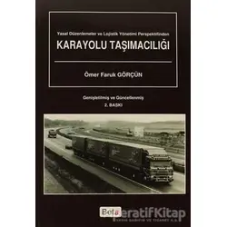 Yasal Düzenlemeler ve Lojistik Yönetimi Perspektifinden Karayolu Taşımacılığı
