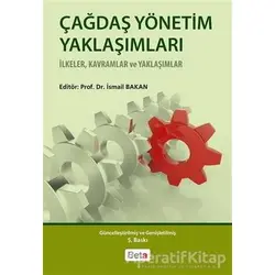 Çağdaş Yönetim Yaklaşımları - İsmail Bakan - Beta Yayınevi