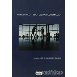 Kurumsal İtibar ve Paradigmalar - A. Nurhan Şakar - Beta Yayınevi