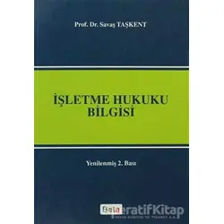 İşletme Hukuku Bilgisi - Savaş Taşkent - Beta Yayınevi