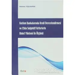 Katılım Bankalarında Kredi Derecelendirmesi ve Etkin Subjektif Kriterlerin Anket Yöntemi ile Ölçümü