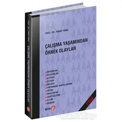 Çalışma Yaşamından Örnek Olaylar - Pınar Tınaz - Beta Yayınevi