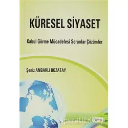 Küresel Siyaset - Şeniz Anbarlı Bozatay - Beta Yayınevi