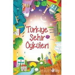 Türkiye Şehir Öyküleri - Sara Gürbüz Özeren - Genç Damla Yayınevi
