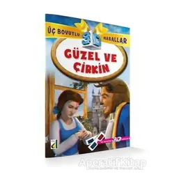 Güzel ve Çirkin - Üç Boyutlu Masallar - Kolektif - Damla Yayınevi