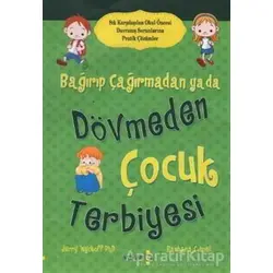 Bağırıp Çağırmadan ya da Dövmeden Çocuk Terbiyesi - Jerry Wyckoff - Yakamoz Yayınevi
