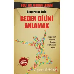 İletişimde Başarının Yolu: Beden Dilini Anlamak - Orhan Erdem - Yakamoz Yayınevi
