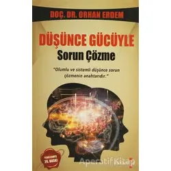 Düşünce Gücüyle Sorun Çözme - Orhan Erdem - Yakamoz Yayınevi