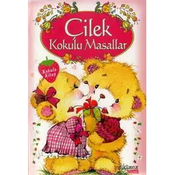 Çilek Kokulu Masallar (Kokulu Kitap) - Kolektif - Yakamoz Yayınevi