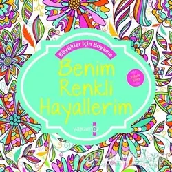 Benim Renkli Hayallerim (Kokulu Kitap) - Kolektif - Yakamoz Yayınevi