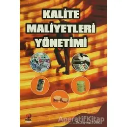 Kalite Maliyetleri Yönetimi - Zeynep Türk - Adana Nobel Kitabevi