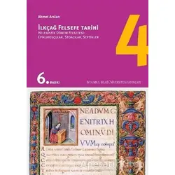 İlkçağ Felsefe Tarihi 4 - Prof. Dr. Ahmet Arslan - İstanbul Bilgi Üniversitesi Yayınları