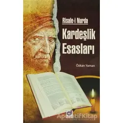 Risale-i Nurda Kardeşlik Esasları - Özkan Yaman - Dua Yayınları