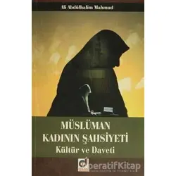 Müslüman Kadının Şahsiyeti Kültür ve Daveti - Ali Abdülhalim Mahmud - Dua Yayınları