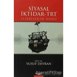 Siyasal İktidar-TRT İlişkisinin Dünü - Yusuf Devran - Başlık Yayın Grubu
