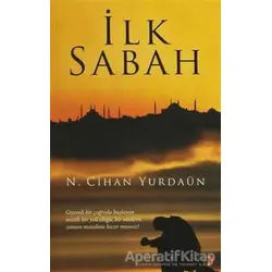 İlk Sabah - N. Cihan Yurdaün - Cinius Yayınları