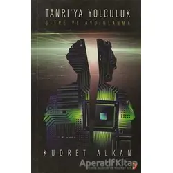 Tanrı’ya Yolculuk - Kudret Alkan - Cinius Yayınları