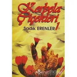 Kerbela Çiçekleri - 1 - Sadık Erenler - Can Yayınları (Ali Adil Atalay)