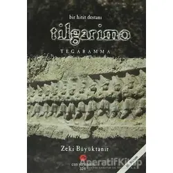 Bir Hitit Destanı : Tilgarimo - Tegaramma - Zeki Büyüktanır - Can Yayınları (Ali Adil Atalay)
