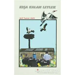 Kışa Kalan Leylek - Arif Tuncer Avcı - Can Yayınları (Ali Adil Atalay)