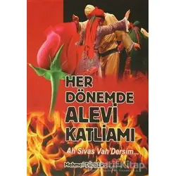 Her Dönemde Alevi Katliamı - Mehmet Dilber - Can Yayınları (Ali Adil Atalay)