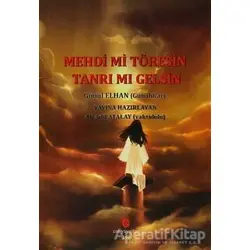 Mehdi mi Töresin Tanrı mı Gelsin - Gönül Elhan - Can Yayınları (Ali Adil Atalay)