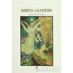Dostu Ararken - Ayhan Tuncer - Can Yayınları (Ali Adil Atalay)
