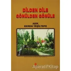 Dilden Dile Gönülden Gönüle - Ekrem Yeşiltepe - Can Yayınları (Ali Adil Atalay)