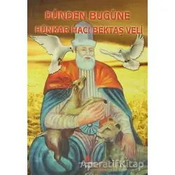 Dünden Bugüne Hünkar Hacı Bektaş Veli - Kolektif - Can Yayınları (Ali Adil Atalay)