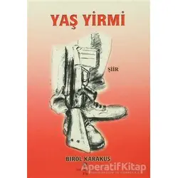 Yaş Yirmi - Birol Karakuş - Can Yayınları (Ali Adil Atalay)