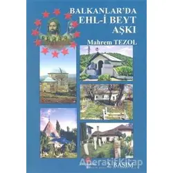 Balkanlar’da Ehl-i Beyt Aşkı - Mahrem Tezol - Can Yayınları (Ali Adil Atalay)