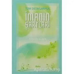 Tüm Detaylarıyla İmanın Şartları (2. Hamur) - Cengiz Elibol - Beka Yayınları