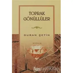 Toprak Gönüllüler - Duran Çetin - Beka Yayınları