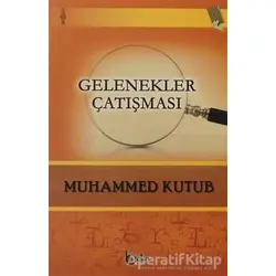 Gelenekler Çatışması - Muhammed Ali Kutub - Beka Yayınları