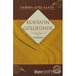 Kur’an’ın Gölgesinde - Sabiha Ateş Alpat - Beka Yayınları