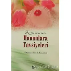 Peygamberimizin Hanımlara Tavsiyeleri - Muhammed Hamid Muhammed - Beka Yayınları