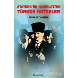 Atatürk’ün Hazırlattığı Türkçe Hutbeler - Emine Şeyma Usta - Hoşgörü Yayınları