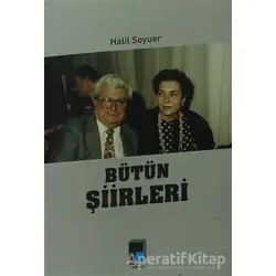Bütün Şiirleri - Halil Soyuer - Pencere Yayınları