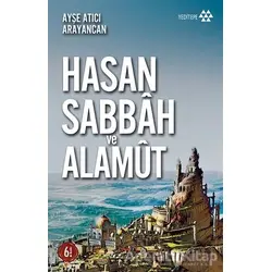 Hasan Sabbah ve Alamut - Ayşe Atıcı Arayancan - Yeditepe Yayınevi