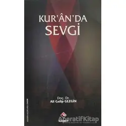 Kur’an’da Sevgi - Ali Galip Gezgin - Rağbet Yayınları