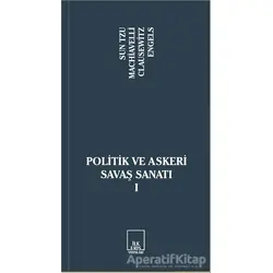Politik ve Askeri Savaş Sanatı 1 - Niccolo Machiavelli - İlkeriş Yayınları