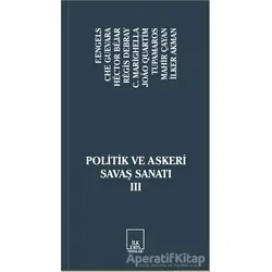 Politik ve Askeri Savaş Sanatı 3 - Regis Debray - İlkeriş Yayınları