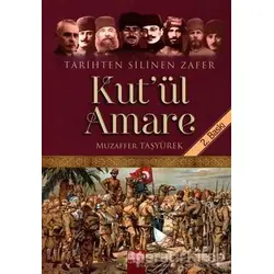 Tarihten Silinen Zafer Kut’ul Amare - Muzaffer Taşyürek - Alioğlu Yayınları