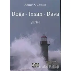 Doğa - İnsan - Dava - Ahmet Gültekin - Alioğlu Yayınları