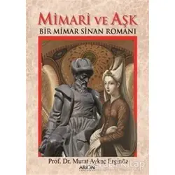 Mimari ve Aşk - Murat Aykaç Erginöz - Arion Yayınevi