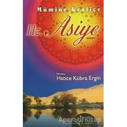 Mümine Kraliçe Hz. Asiye - Hatice Kübra Ergin - Kalbi Kitaplar