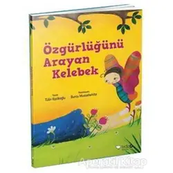 Özgürlüğünü Arayan Kelebek - Tülin Kozikoğlu - Redhouse Kidz Yayınları